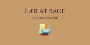 Lær at bage for begyndere